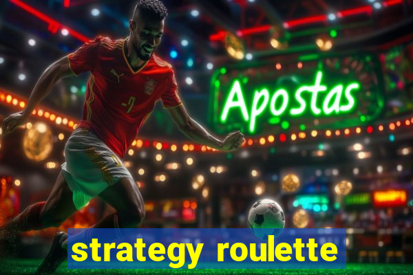 strategy roulette