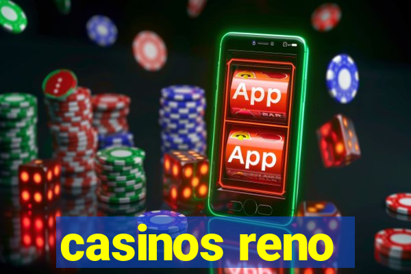 casinos reno