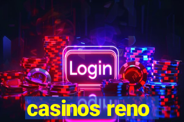 casinos reno