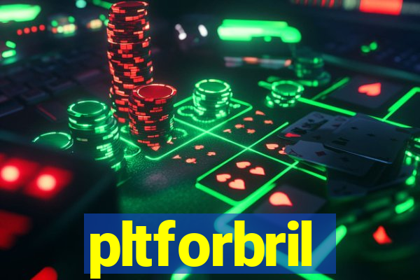 pltforbril