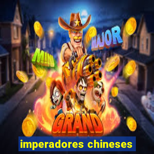 imperadores chineses