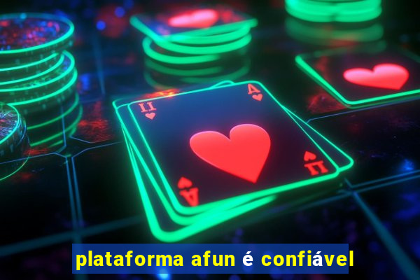 plataforma afun é confiável