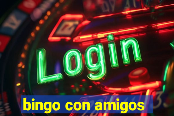 bingo con amigos