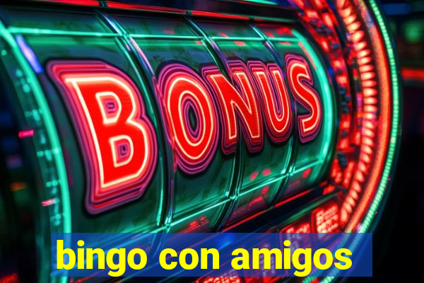 bingo con amigos