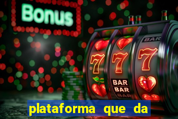 plataforma que da bonus pra jogar