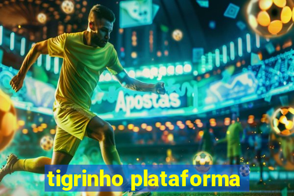 tigrinho plataforma