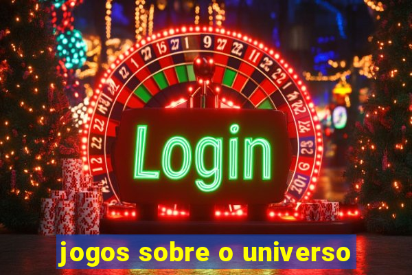 jogos sobre o universo