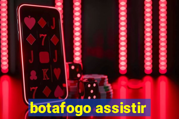 botafogo assistir