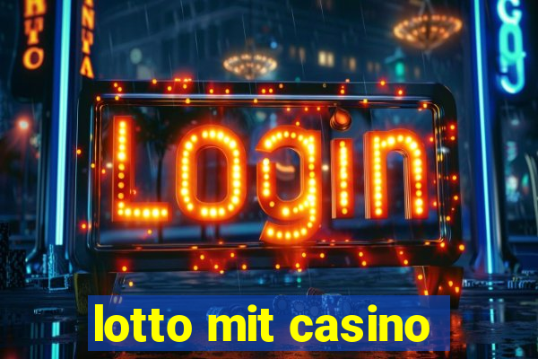 lotto mit casino