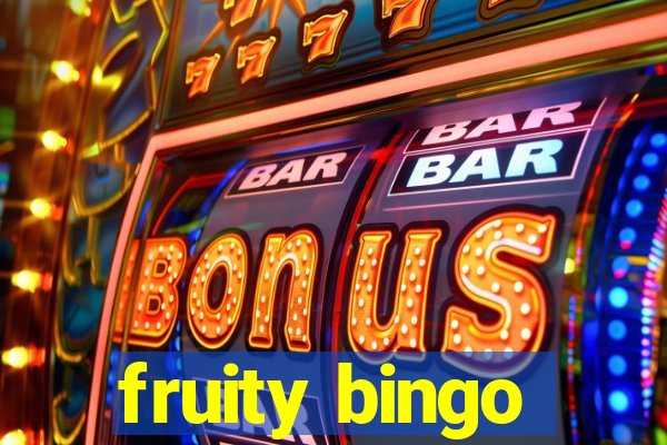 fruity bingo