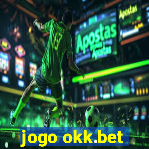 jogo okk.bet