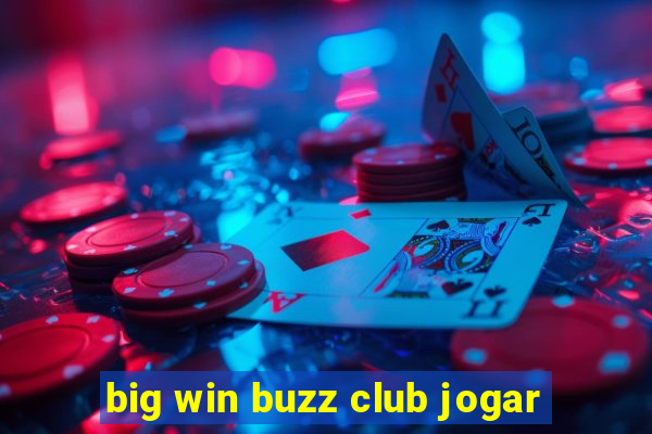 big win buzz club jogar