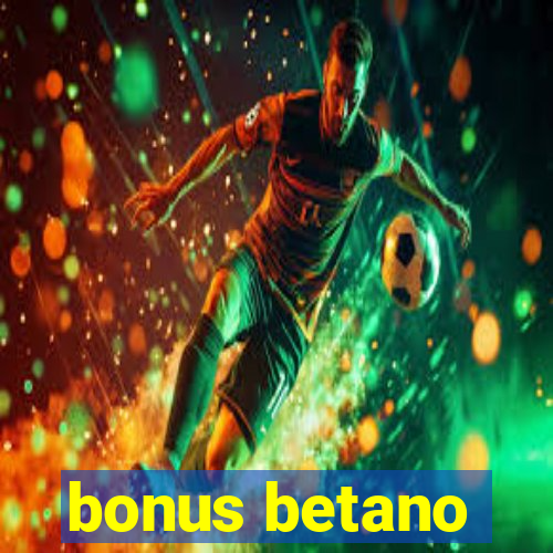 bonus betano