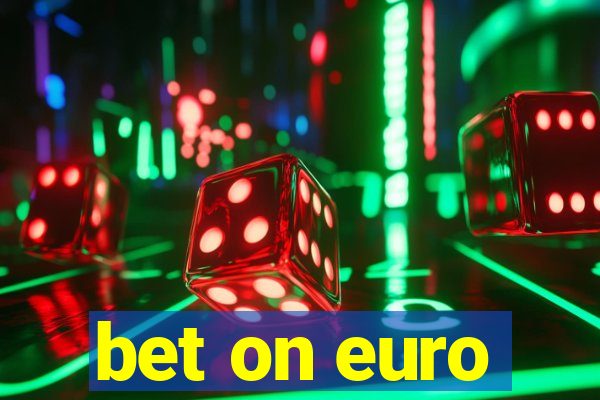 bet on euro