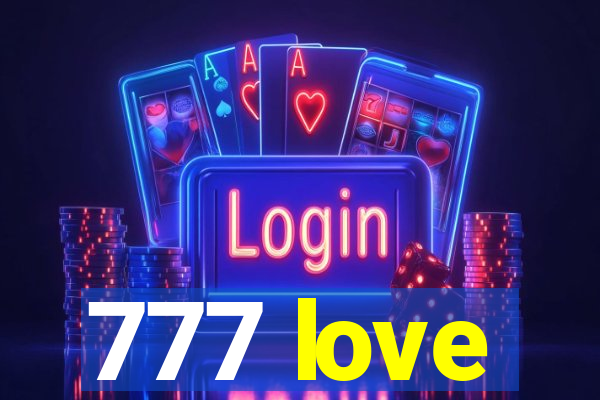 777 love