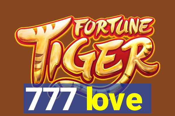 777 love