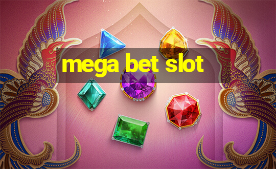 mega bet slot