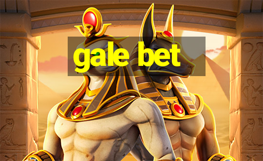 gale bet