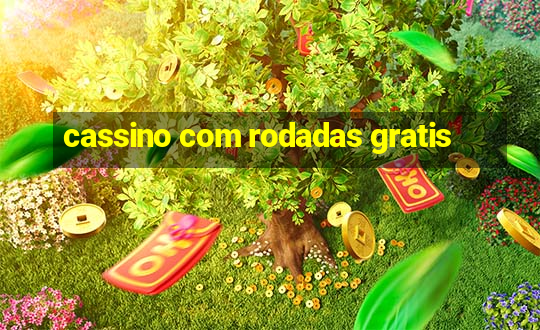 cassino com rodadas gratis