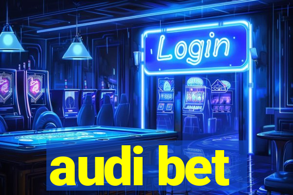 audi bet