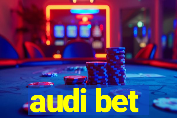 audi bet