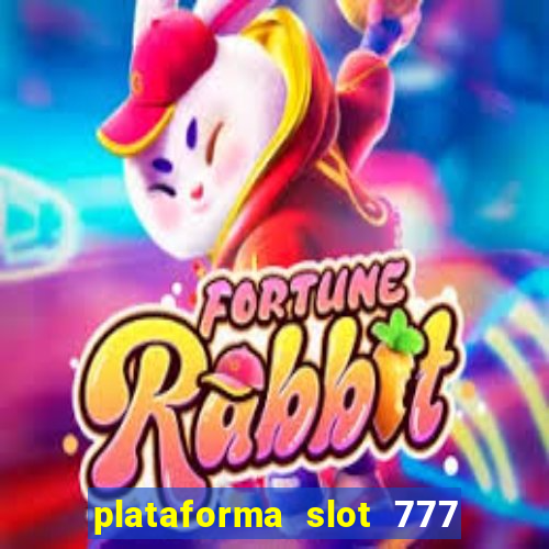 plataforma slot 777 paga mesmo