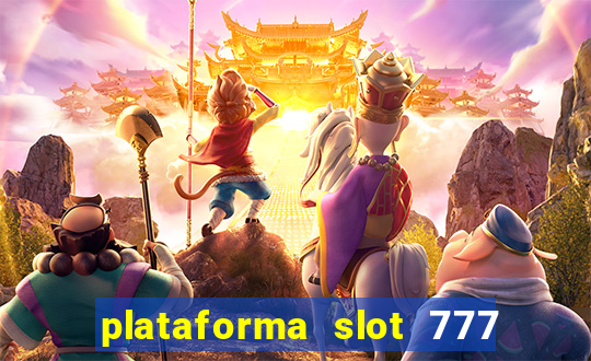 plataforma slot 777 paga mesmo