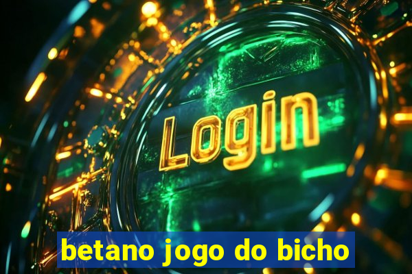 betano jogo do bicho