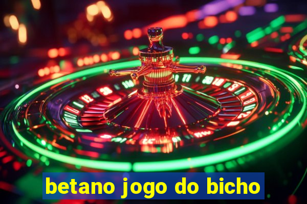 betano jogo do bicho