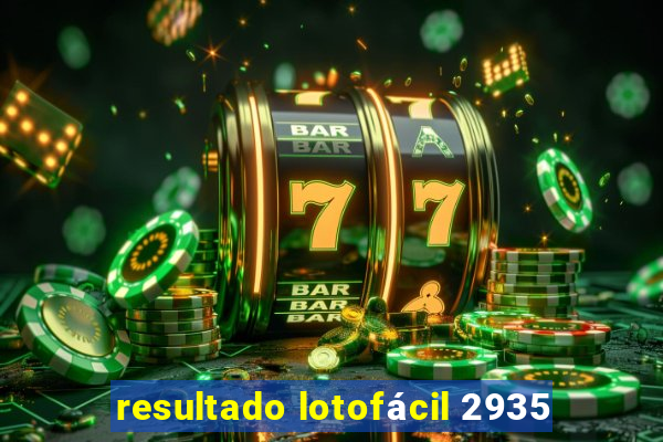 resultado lotofácil 2935