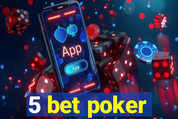 5 bet poker