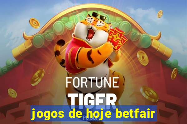 jogos de hoje betfair