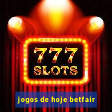 jogos de hoje betfair