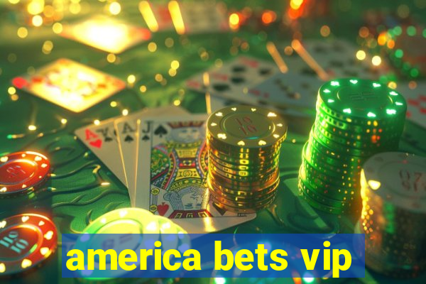 america bets vip