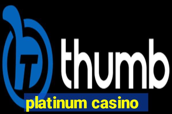 platinum casino