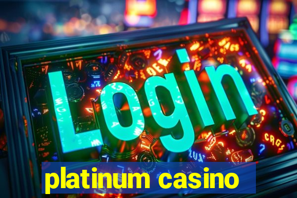 platinum casino