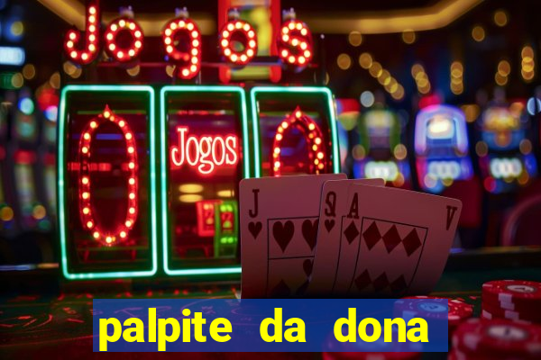 palpite da dona sônia para hoje