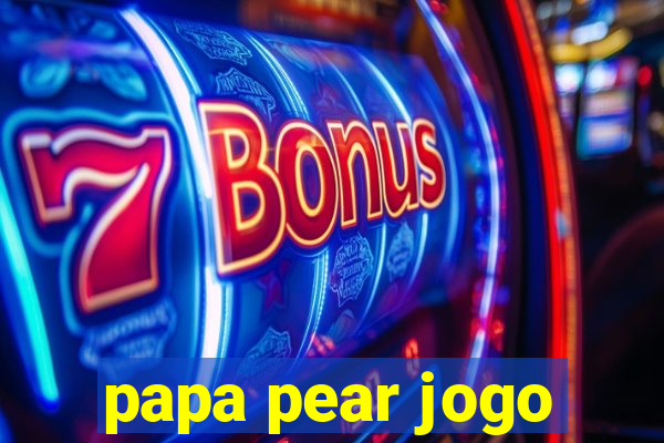 papa pear jogo