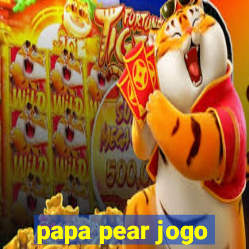 papa pear jogo