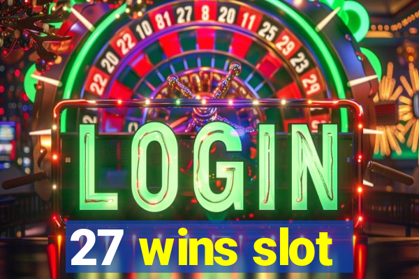 27 wins slot