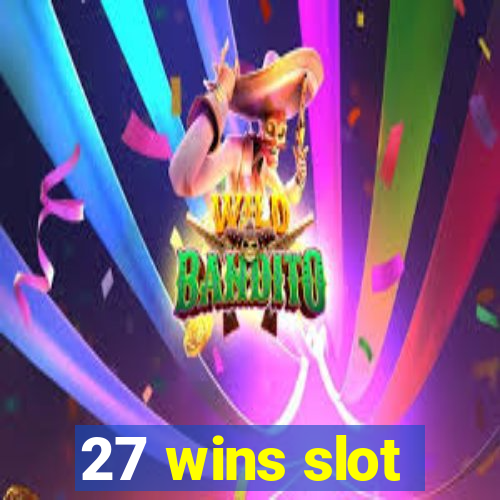 27 wins slot