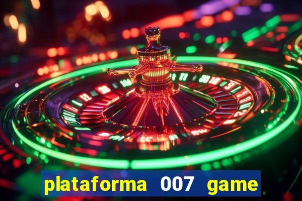 plataforma 007 game é confiável