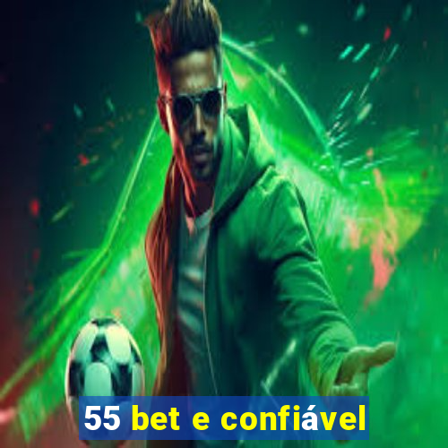 55 bet e confiável