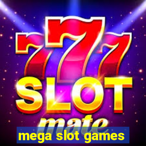 mega slot games