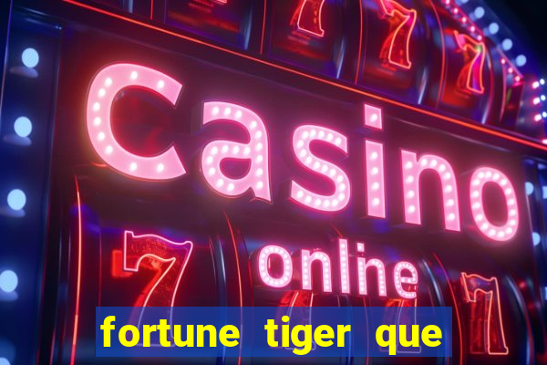 fortune tiger que da bonus no cadastro