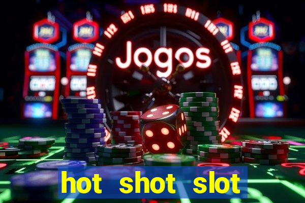 hot shot slot machine app