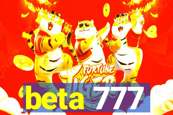 beta 777