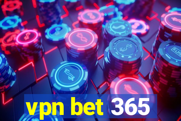 vpn bet 365