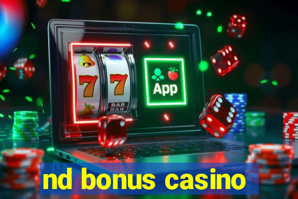 nd bonus casino