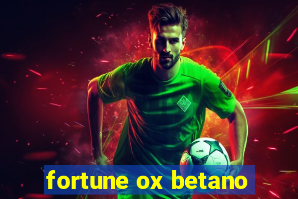 fortune ox betano